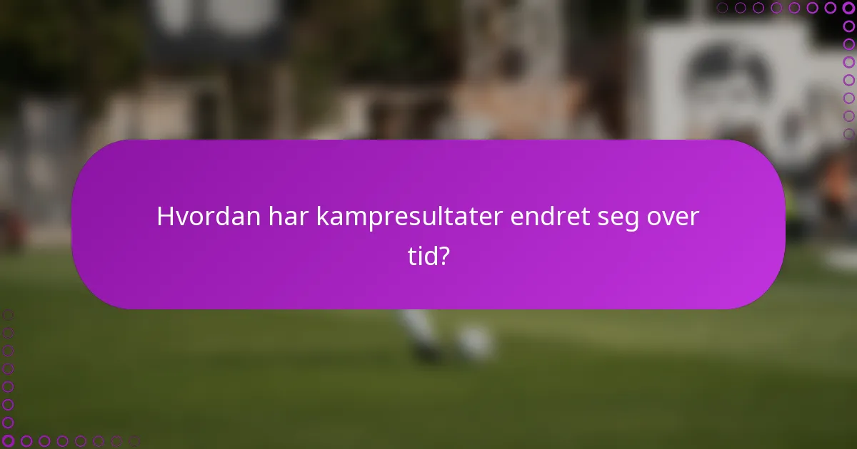 Hvordan har kampresultater endret seg over tid?